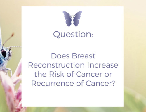 Q&A: Does breast reconstruction increase the risk of cancer or recurrence of cancer?