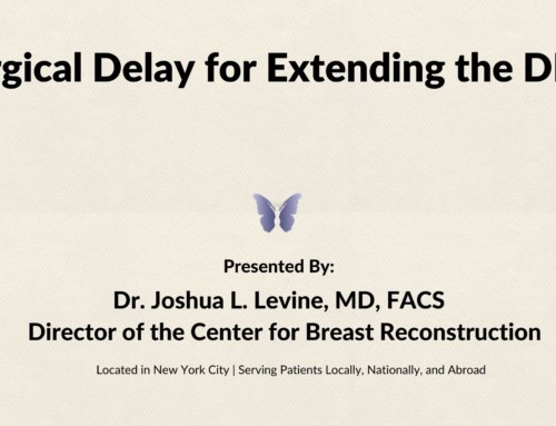 Surgical Delay for Extending the DIEP |  Presentation by Dr. Joshua L. Levine