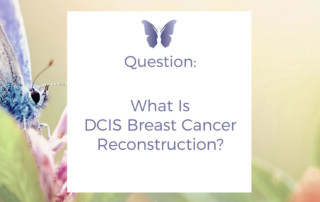 DCIS Breast Reconstruction