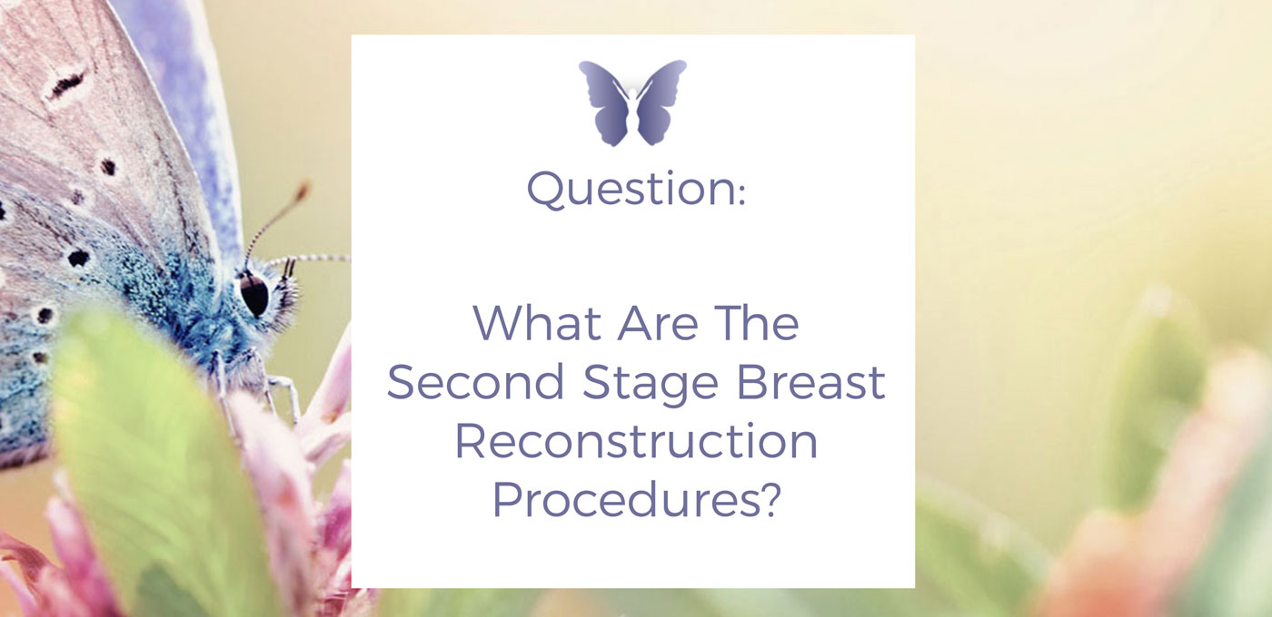 Second Stage Breast Reconstruction Procedures
